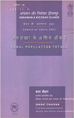 Andaman & Nicobar Islands - Census Of India 2001 - Final Population Totals - Series 14 (Jansankhya Ke Antim Akade)(Paperback, Sharat Chauhan)