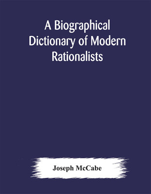 A biographical dictionary of modern rationalists(English, Hardcover, McCabe Joseph)