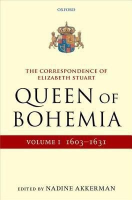 The Correspondence of Elizabeth Stuart, Queen of Bohemia, Volume I(English, Hardcover, unknown)