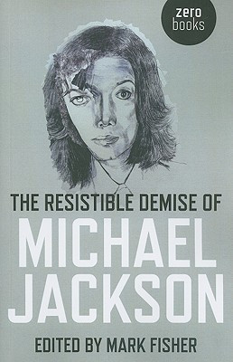 Resistible Demise of Michael Jackson, The(English, Paperback, Fisher Mark)