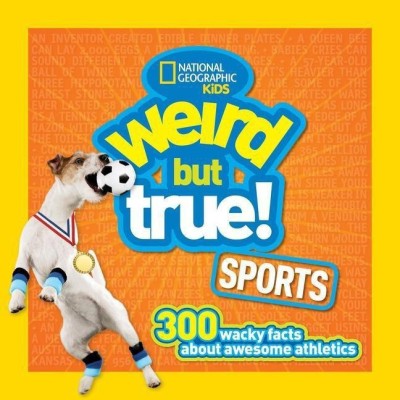 Weird But True! Sports(English, Paperback, National Geographic Kids)