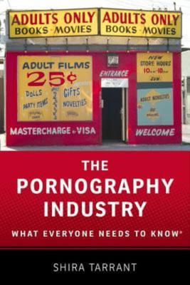 The Pornography Industry(English, Paperback, Tarrant Shira Ph.D.)
