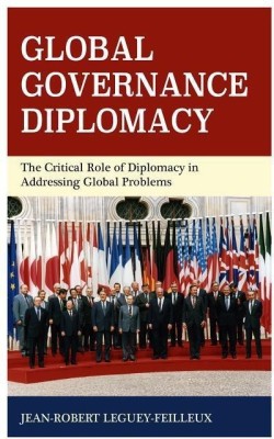 Global Governance Diplomacy(English, Hardcover, Leguey-Feilleux Jean-Robert)