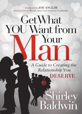 Get What You Want from Your Man(English, Paperback, Baldwin Shirley)