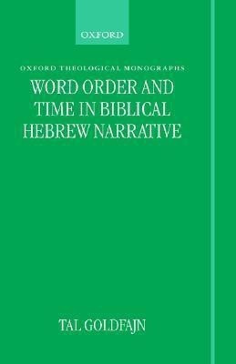 Word Order and Time in Biblical Hebrew Narrative(English, Hardcover, Goldfajn Tal)