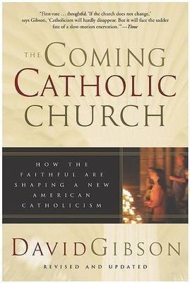 The Coming Catholic Church(English, Paperback, Gibson David)