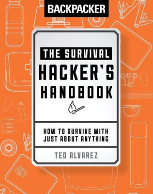 Backpacker The Survival Hacker's Handbook(English, Paperback, Alvarez Ted)