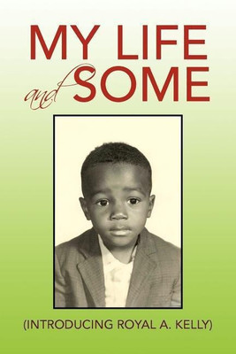 My Life and Some(English, Paperback, Kelly Royal A)