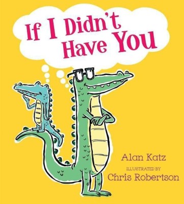 If I Didn't Have You(English, Hardcover, Katz Alan)