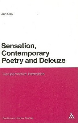 Sensation, Contemporary Poetry and Deleuze(English, Hardcover, Clay Jon Dr)