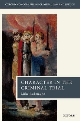 Character in the Criminal Trial(English, Hardcover, Redmayne Mike)