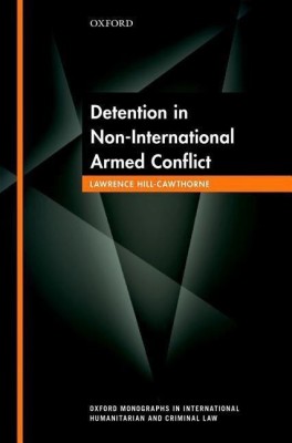 Detention in Non-International Armed Conflict(English, Hardcover, Hill-Cawthorne Lawrence)