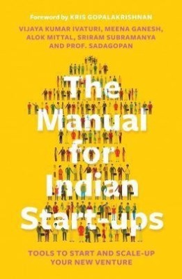 The Manual for Indian Start-Ups  - Tools to Start and Scale - Up your New Venture(English, Paperback, Ivaturi Vijaya Kumar)