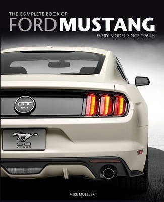 The Complete Book of Ford Mustang(English, Hardcover, Mueller Mike)