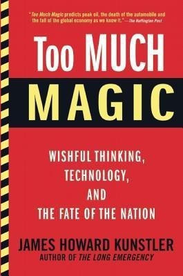 Too Much Magic(English, Paperback, Kunstler James Howard)
