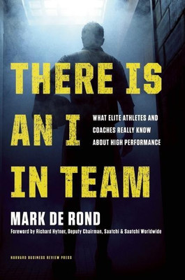 There Is an I in Team(English, Hardcover, de Rond Mark)