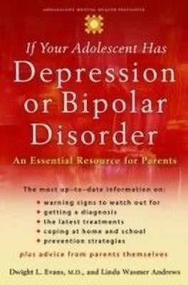 If Your Adolescent Has Depression or Bipolar Disorder(English, Paperback, Evans Dwight L.)