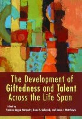 The Development of Giftedness and Talent Across the Life Span(English, Hardcover, unknown)