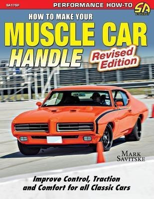 How to Make Your Muscle Car Handle(English, Paperback, Savitske Mark)