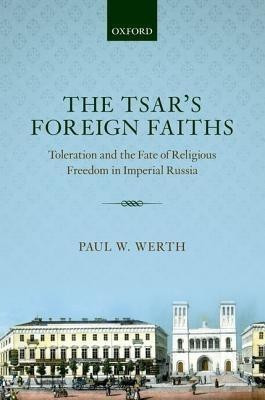 The Tsar's Foreign Faiths(English, Hardcover, Werth Paul W.)