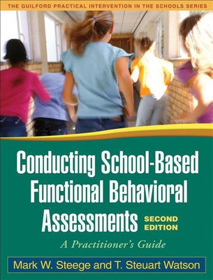 Conducting School-Based Functional Behavioral Assessments, Second Edition(English, Paperback, Steege Mark W.)