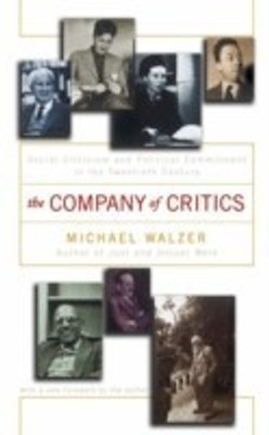 The Company Of Critics(English, Paperback, Walzer Michael)