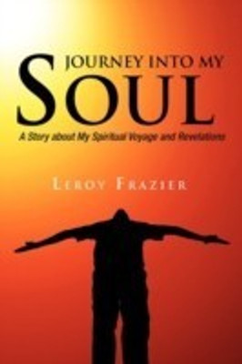 Journey Into My Soul(English, Paperback, Frazier Leroy Dr)