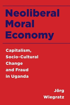 Neoliberal Moral Economy(English, Paperback, Wiegratz Joerg)