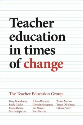 Teacher Education in Times of Change(English, Hardcover, Beauchamp Gary)