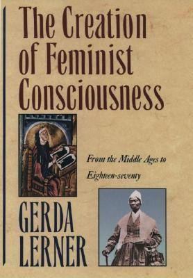 The Creation of Feminist Consciousness First edition. Edition(English, Paperback, Lerner)