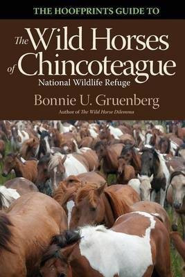 The Hoofprints Guide to the Wild Horses of Chincoteage National Wildlife Refuge(English, Paperback, Gruenberg Bonnie U)