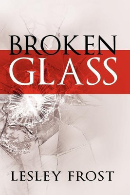 Broken Glass(English, Paperback, Frost Lesley)