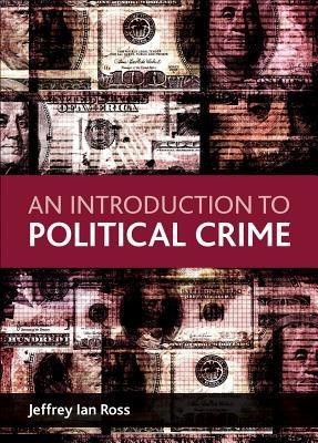 An Introduction to Political Crime(English, Paperback, Ross Jeffrey Ian Ph.D.)