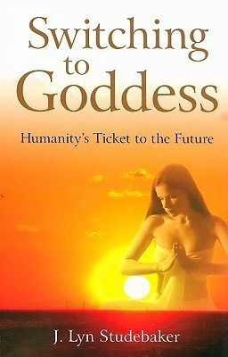 Switching to Goddess - Humanity`s Ticket to the Future(English, Paperback, Studebaker Jeri)