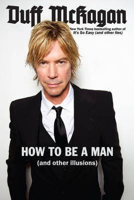 How to Be a Man(English, Electronic book text, McKagan Duff)