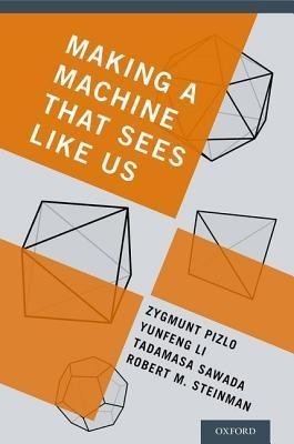 Making a Machine That Sees Like Us(English, Hardcover, Pizlo Zygmunt)