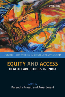 Equity and Access  - Health Care Studies in India(English, Hardcover, unknown)