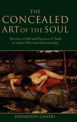 The Concealed Art of the Soul(English, Hardcover, Ganeri Jonardon)