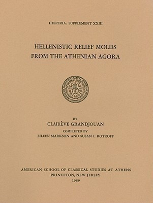 Hellenistic Relief Molds from the Athenian Agora(English, Paperback, Grandjouan Claireve)