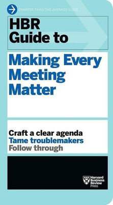 HBR Guide to Making Every Meeting Matter (HBR Guide Series)(English, Paperback, Harvard Business Review)