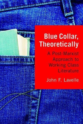 Blue Collar, Theoretically(English, Paperback, Lavelle John F.)