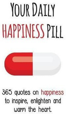 Your Daily Happiness Pill(English, Paperback, unknown)