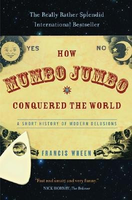 How Mumbo-Jumbo Conquered the World(English, Paperback, Wheen Francis)