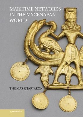 Maritime Networks in the Mycenaean World(English, Hardcover, Tartaron Thomas F.)