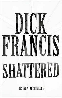 Shattered(English, Paperback, Francis Dick)