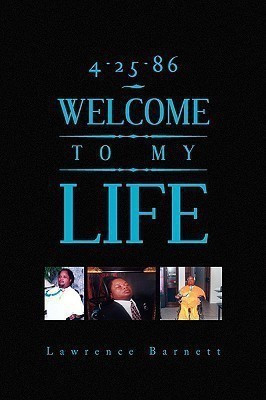 4-25-86 Welcome to My Life(English, Paperback, Barnett Lawrence)