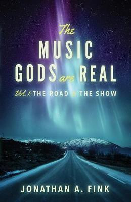 The Music Gods are Real(English, Paperback, Fink Jonathan a)