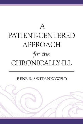 A Patient-Centered Approach for the Chronically-Ill(English, Paperback, Switankowsky Irene S.)
