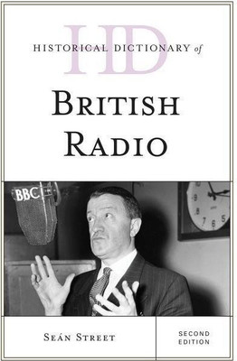 Historical Dictionary of British Radio(English, Hardcover, Street Sean)
