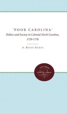 'Poor Carolina'(English, Paperback, Ekirch A. Roger)